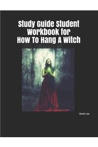 Study Guide Student Workbook for How to Hang a Witch