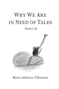 Why We Are in Need of Tales