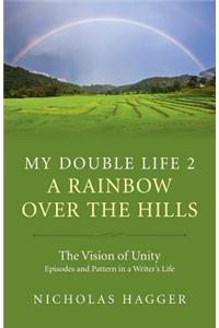 My Double Life 2 – A Rainbow Over the Hills