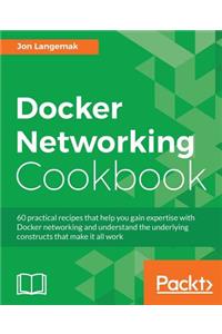 Docker Networking Cookbook