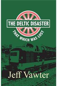 That Which Was Lost: The Deltic Disaster, Part Two