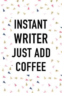 Instant Writer Just Add Coffee