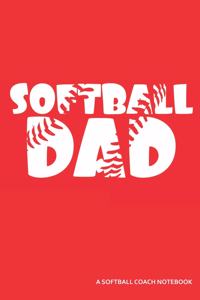 Softball Dad a Softball Coach Notebook