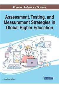 Assessment, Testing, and Measurement Strategies in Global Higher Education