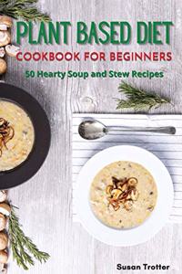 Plant Based Diet Cookbook for Beginners