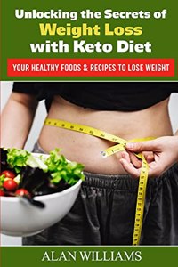 Unlocking the Secrets of Weight Loss with Keto Diet