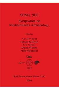 SOMA 2002: Symposium on Mediterranean Archaeology