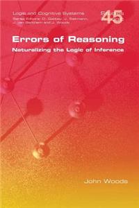 Errors of Reasoning. Naturalizing the Logic of Inference