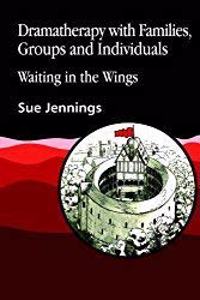 Dramatherapy with Families, Groups and Individuals: Waiting in the Wings