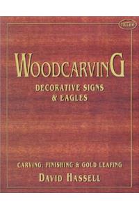 Woodcarving: Decorative Signs & Eagles