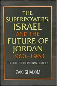 Superpowers, Israel and the Future of Jordan, 1960-1963