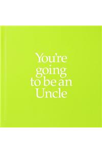 YGTUNC You're Going to be an Uncle
