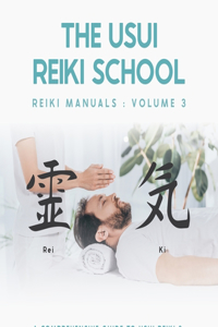 Comprehensive Guide To Usui Reiki 3. The Third Degree Of Reiki Energy Healing