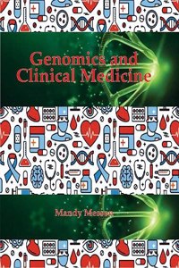 Genomics and Clinical Medicine: Genomics and Clinical Medicine
