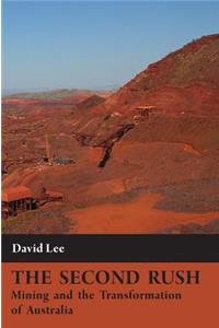 Second Rush: Mining and the Transformation of Australia