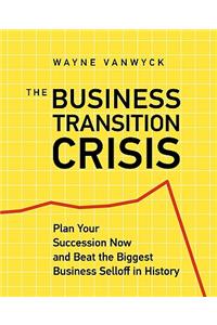 The Business Transition Crisis