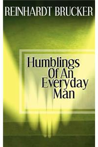 Humblings of an Everyday Man