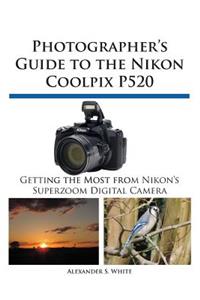 Photographer's Guide to the Nikon Coolpix P520