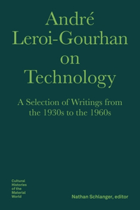 André Leroi-Gourhan on Technology, Evolution, and Social Life