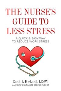 Nurse's Guide to Less Stress