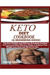 Keto Diet Cookbook (a Beginner's Guide)