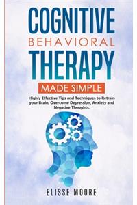 Cognitive Behavioral Therapy Made Simple