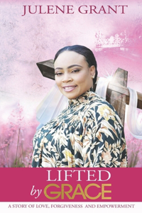 Lifted by Grace