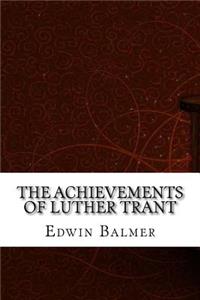 Achievements of Luther Trant