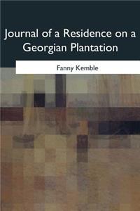 Journal of a Residence on a Georgian Plantation