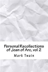 Personal Recollections of Joan of Arc, Vol 2