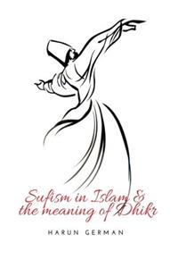 Sufism in Islam and the Meaning of Dhikr