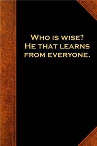 Ben Franklin Quote Journal Wise Learns Everyone Vintage Style
