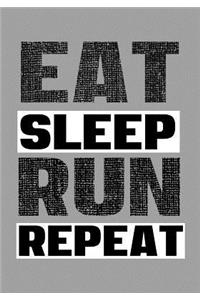 Eat Sleep Run Repeat