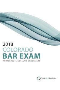 2018 Colorado Bar Exam Primer Outlines and Checklists