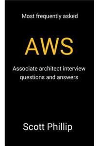 Most Frequently Asked Aws: Associate Architect Interview Questions and Answers