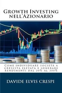 Growth Investing Nell'azionario: Come Individuare Societ: Come Individuare Societ