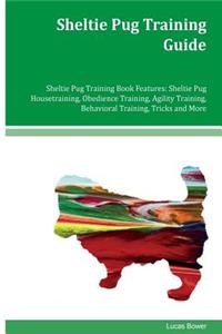 Sheltie Pug Training Guide Sheltie Pug Training Book Features