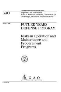 Future Years Defense Program: Risks in Operation and Maintenance and Procurement Programs