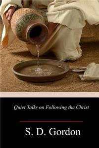 Quiet Talks on Following the Christ