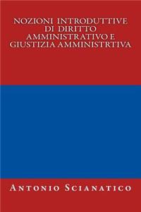 Nozioni introduttive di diritto amministrativo e di giustizia amministrativa