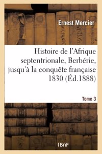 Histoire de l'Afrique Septentrionale, Berbérie. Tome 3