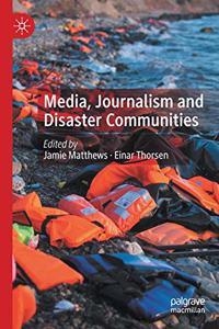 Media, Journalism and Disaster Communities