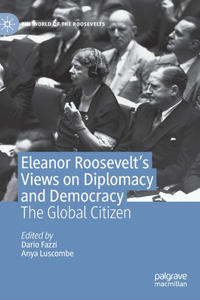 Eleanor Roosevelt's Views on Diplomacy and Democracy