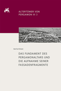 Das Fundament Des Pergamonaltars Und Die Aufnahme Seiner Fassadenfragmente