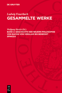 Geschichte Der Neuern Philosophie Von Bacon Von Verulam Bis Benedikt Spinoza