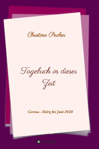 Tagebuch in dieser Zeit