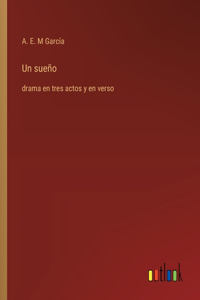 sueño: drama en tres actos y en verso