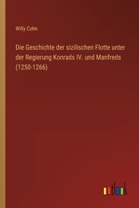 Geschichte der sizilischen Flotte unter der Regierung Konrads IV. und Manfreds (1250-1266)