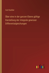 Über eine in der ganzen Ebene gültige Darstellung der Integrale gewisser Differentialgleichungen