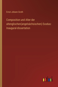 Composition und Alter der altenglischen(angelsächsischen) Exodus